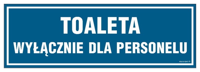 Niebieska tabliczka na drzwi z napisem „TOALETA WYŁĄCZNIE DLA PERSONELU” w różnych rozmiarach i typach podłoży, idealna do oznaczania toalet dla pracowników zgodnie z normami BHP.