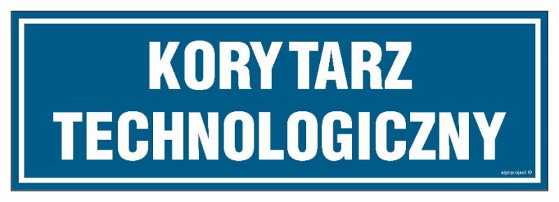 Niebieska tabliczka na drzwi z napisem „KORYTARZ TECHNOLOGICZNY” w różnych rozmiarach i typach podłoży, idealna do oznaczania korytarzy technologicznych w zakładach przemysłowych i obiektach technologicznych.