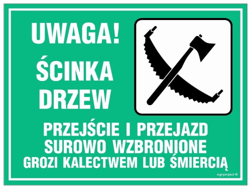 OB003 Uwaga! Ścinka drzew - przejście i przejazd surowo wzbroniony