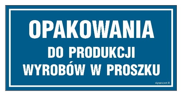Niebieska tabliczka "Opakowania do produkcji wyrobów w proszku" dostępna w różnych rozmiarach, w sklepie BHP Libres.
