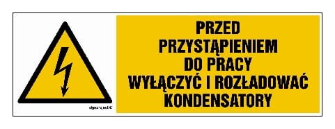 Tablica „Przed przystąpieniem do pracy wyłączyć i rozładować kondensatory” - dostępna w różnych rozmiarach i materiałach w sklepie BHP Libres.pl.