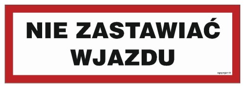 Nie zastawiać wjazdu
