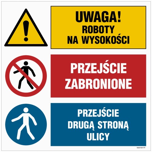 OI029 Uwaga! roboty na wysokości, Przejście zabronione, Przejście drugą stroną ulicy