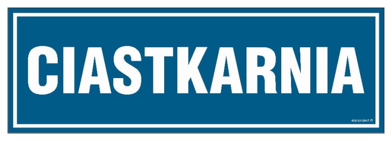 Tabliczka informacyjna "Ciastkarnia" w niebieskim kolorze z białym napisem, dostępna w różnych rozmiarach, wykonana z płyty nieodblaskowej lub folii samoprzylepnej.