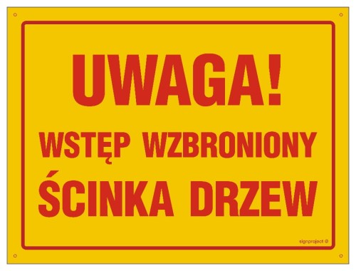 OA167 Uwaga wstęp wzbroniony ścinka drzew