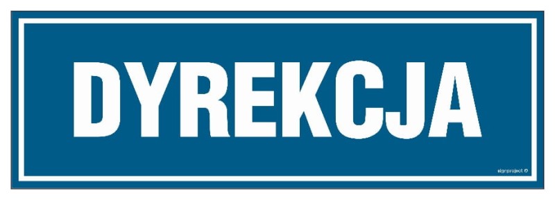 Tabliczka „Dyrekcja” na białym tle, z wyraźnym napisem w kolorze niebieskim, dostępna w różnych rozmiarach i materiałach.