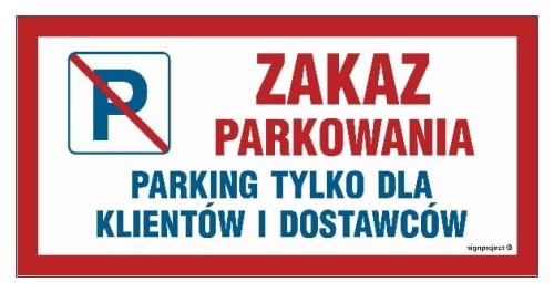 Zakaz parkowania Parking tylko dla klientów i dostawców