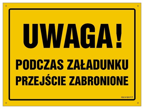 OA009 Uwaga! Podczas załadunku przejście zabronione
