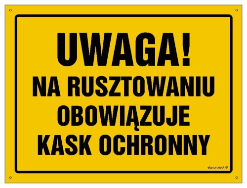 OA134 Uwaga! Na rusztowaniu obowiązuje kask ochronny