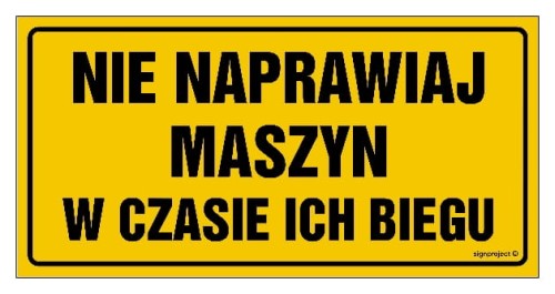 ND017 Nie naprawiaj maszyn w czasie ich biegu