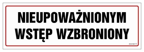 Nieupoważnionym wstęp wzbroniony