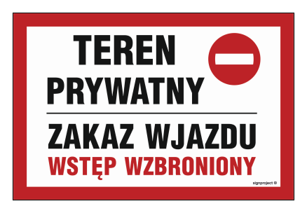 Teren prywatny zakaz wjazdu wstęp wzbroniony 