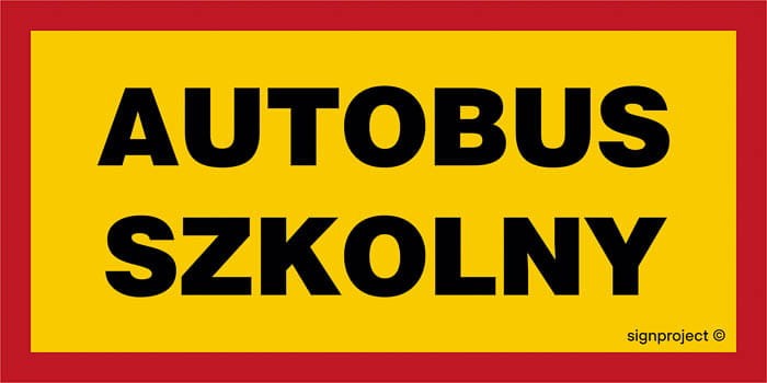 Znak „Autobus szkolny” w kolorze żółtym, dostępny w rozmiarach 60x30 cm i 40x20 cm. Warianty: płyta fotoluminescencyjna, płyta nieodblaskowa, folia świecąca, folia samoprzylepna.