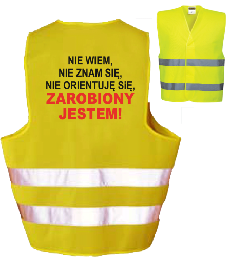 NIE WIEM NIE ORIENTUJE SIĘ ZAROBIONY JESTEM - Kamizelka nadruk ostrzegawcza