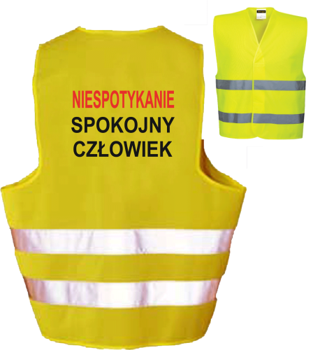 NIESPOTYKANIE SPOKOJNY CZŁOWIEK  - Kamizelka z nadrukiem ostrzegawcza odblaskowa prezent