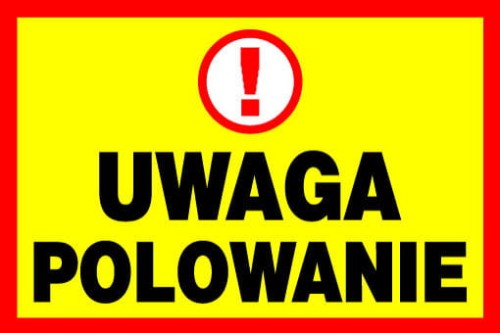 Tablica znak uwaga polowanie 40x60 zgodna z ustawą