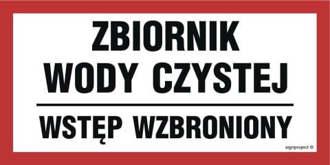 Tablica "Zbiornik Wody Czystej - Wstęp Wzbroniony" w białym kolorze z czerwoną ramką. Wyraźny napis w czerwieni informuje o zakazie wstępu do obszaru z wodą pitną. Idealna do oznakowania miejsc związanych z przechowywaniem wody.
