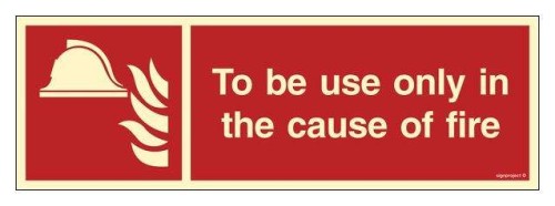 FE138 To be used only in the case of fire