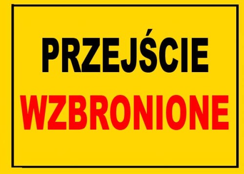 Przejście wzbronione - tablica 350X250 ostrzegawcza ZNAK informacyjny PCV