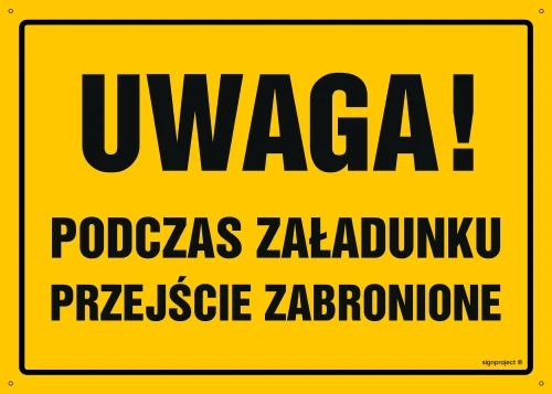   OA009 Uwaga! Podczas załadunku przejście zabronione OA009_600x430_FN FN - Folia samoprzylepna