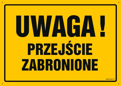   OA011 Uwaga! Przejście zabronione OA011_450x320_FN FN - Folia samoprzylepna