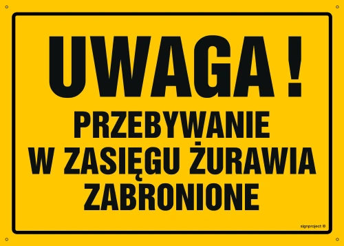   OA019 Uwaga! Przebywanie w zasięgu żurawia zabronione OA019_800x570_FN FN - Folia samoprzylepna