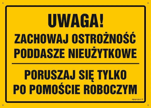   OA118 Uwaga! Poddasze nieużytkowe poruszaj się po pomoście roboczym OA118_450x320_FN FN - Folia samoprzylepna