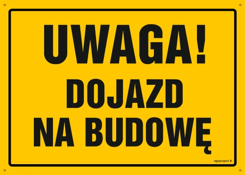   OA119 Uwaga! Dojazd na budowę OA119_800x570_FN FN - Folia samoprzylepna