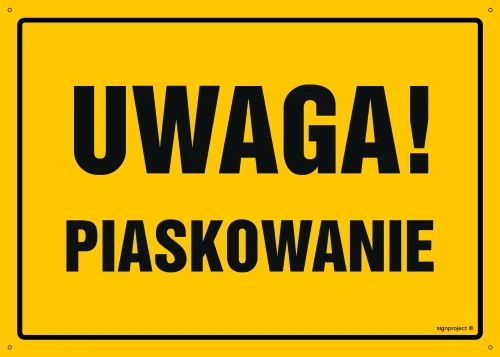   OA012 Uwaga! Piaskowanie OA012_300x215_BN BN - Płyta PVC ŻÓŁTA 0,6mm