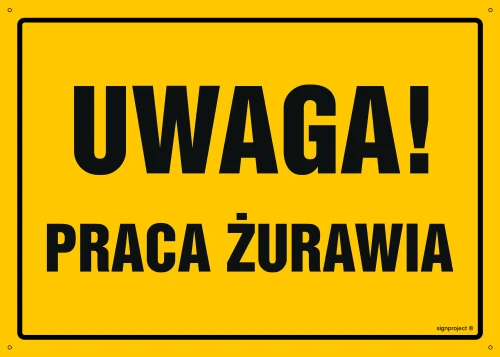   OA020 Uwaga! Praca żurawia OA020_300x215_FN FN - Folia samoprzylepna