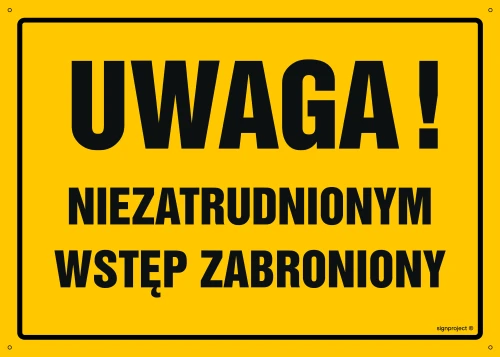   OA034 Uwaga! Niezatrudnionym wstęp zabroniony OA034_300x215_BN BN - Płyta PVC ŻÓŁTA 0,6mm
