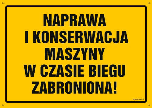   OA047 Naprawa i konserwacja maszyny w czasie biegu zabroniona OA047_300x215_BN BN - Płyta PVC ŻÓŁTA 0,6mm