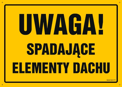   OA099 Uwaga! Spadające elementy dachu OA099_300x215_BN BN - Płyta PVC ŻÓŁTA 0,6mm