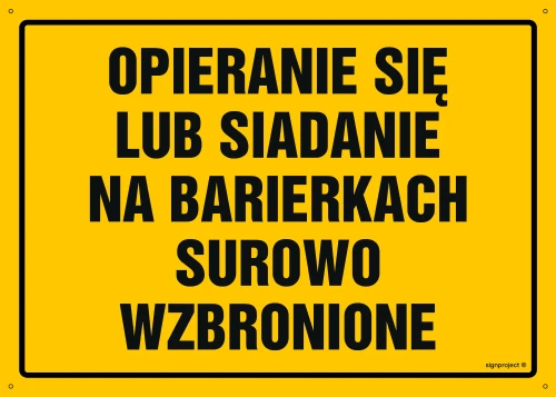   OA131 Opieranie się lub siadanie na barierkach surowo wzbronione OA131_300x215_BN BN - Płyta PVC ŻÓŁTA 0,6mm
