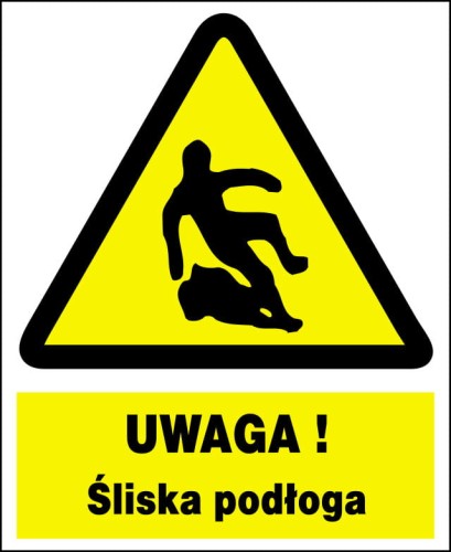 UWAGA ! Śliska podłoga - - tablica 225X275 - ostrzegawcza ZNAK płyta PCV
